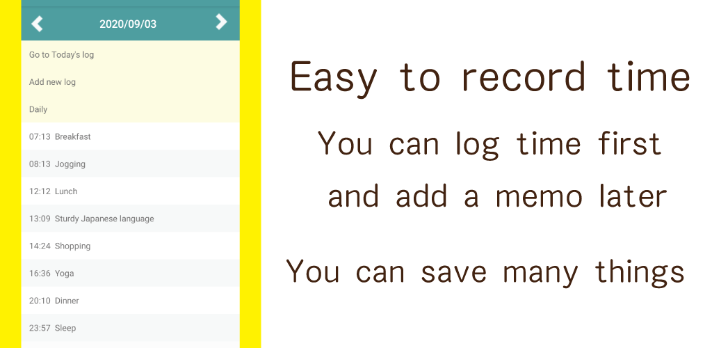 Easy to record time with this app. You can log time first and a add memo later.